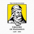 Gregory of Nazianzus 329 Ã¢â¬â 390 also known as Gregory the Theologian or Gregory Nazianzen